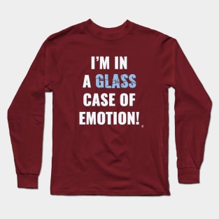 Glass Case of Emotion! Long Sleeve T-Shirt